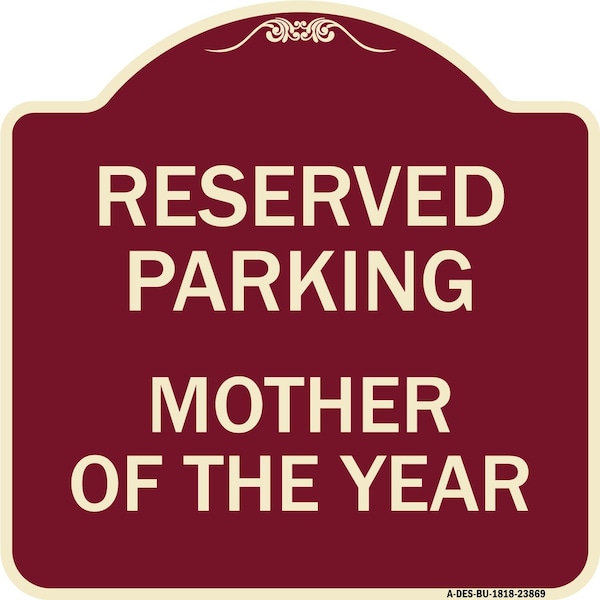 Designer Series Mother of Year, Burgundy Heavy-Gauge Aluminum Sign, 18" x 18", BU-1818-23869